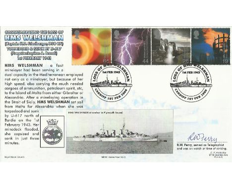 Navy signed rare First Day Cover 1st Feb 2000 Commemorating the Loss of HMS Welshman, torpedoed and sunk by U-617 Hockaday Na