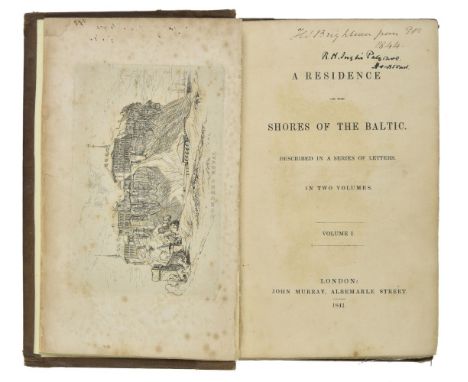 [Rigby, Elizabeth, Lady Eastlake]. A Residence on the Shores of the Baltic. Described in a Series of Letters, 2 volumes, 1st 