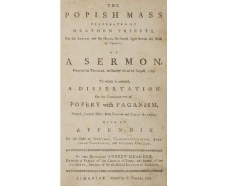 Meagher (Andrew). The Popish Mass Celebrated by Heathen Priests, for the Living and the Dead, for several Ageas before the Bi