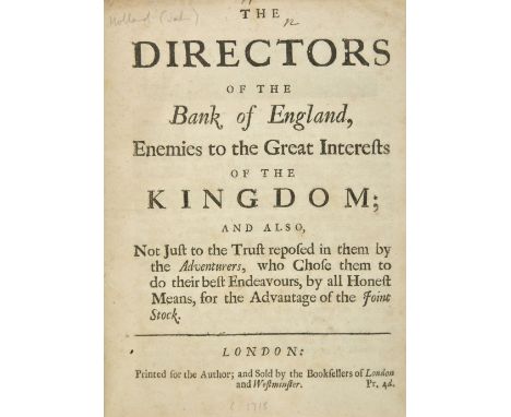 Holland (John). The Directors of the Bank of England, Enemies to the Great Interests of the Kingdom; and also, not just to th