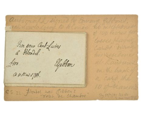 * Gibbon (Edward, 1737-1794). Autograph scrip signed, 11 May 1786, 'Bon pour cent livres à Blondel, £100, EGibbon, ce 11 Mai 