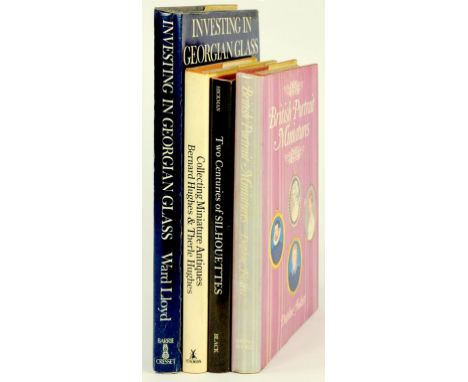 ANTIQUES. FOUR BOOKS ON COLLECTABLES COMPRISING SILHOUETTES, PORTRAIT MINIATURES, MINIATURE ANTIQUES AND GEORGIAN GLASS