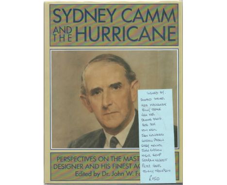 Multi-signed Sydney Camm and the Hurricane hardback book. Signed by Donald Stones, Ken Mackenzie, Billy Drake, Ken Lee, Denni