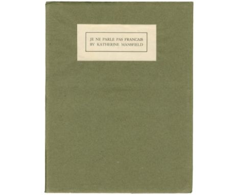 MANSFIELD (KATHERINE)Je ne parle pas français, FIRST EDITION,  LIMITED TO 100 COPIES of which fewer were issued, publisher's 