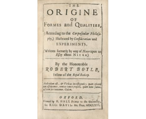 BOYLE (ROBERT)The Origine of Formes and Qualities, (According to the Corpuscular Philosophy), Illustrated by Considerations a