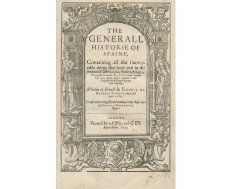 MAYERNE TURQUET (LOUIS)The Generall Historie of Spaine,  first edition in English, title within woodcut architectural border,