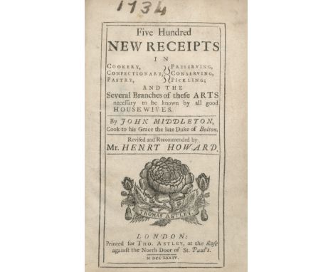 MIDDLETON (JOHN)Five Hundred New Receipts in Cookery, Confectionary, Pastry, Preserving, Conserving, Pickling and the Several