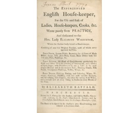 RAFFALD (ELIZABETH)The Experienced English House-keeper, for the Use and Ease of Ladies, House-keepers, Cooks, &amp;c. Wrote 