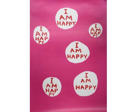 * DAVID SHRIGLEY OBE (SCOTTISH b. 1968),I AM HAPPYlimited edition lithograph on paperoverall size 71cm x 50.5cmUnframed.