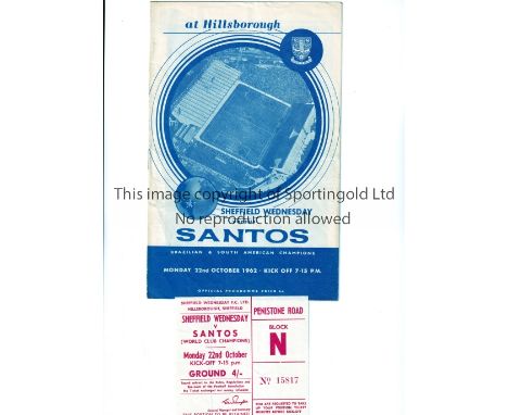 PELE / SHEFFIELD WEDNESDAY V SANTOS 1962      Programme and ticket for the Friendly match at Hillsborough 22/10/1962, Pele pl