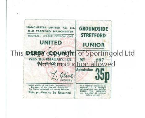 MANCHESTER UNITED    Ticket for the home League match v Derby County 25/2/1976, slightly creased, small ink stain on the back