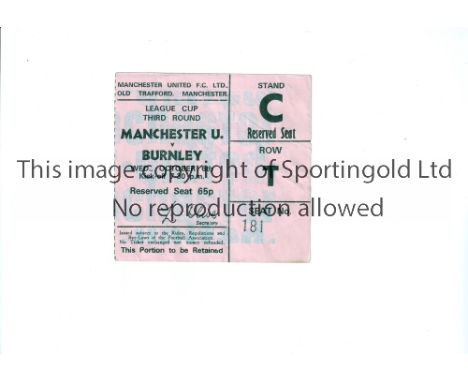MANCHESTER UNITED Ticket for the home League Cup tie v Burnley 6/10/1971, very slightly creased. Generally good