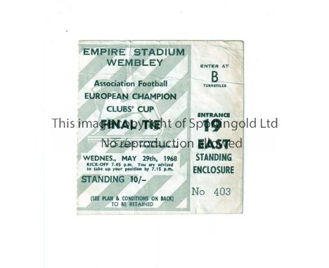 1968 EUROPEAN CUP FINAL / MANCHESTER UNITED V BENFICA     Ticket for the match at Wembley 29/5/1968, small writing on the bac