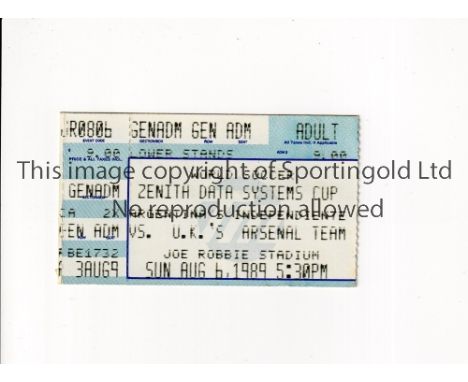 ARSENAL     Ticket for the away Zenith Data Systems Cup match v Independiente in Miami 6/8/1989.     Good