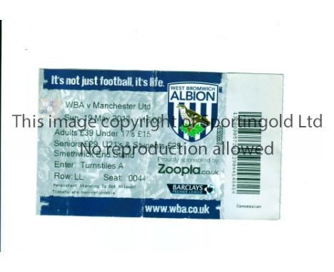 MANCHESTER UNITED / ALEX FERGUSON'S LAST LEAGUE MATCH      Ticket for the away League match v West Bromwich Albion 19/5/2013,