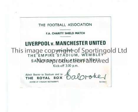 MANCHESTER UNITED   A Royal Box ticket for the Charity Shield against Liverpool on 13/8/77 at Wembley. Small number on the re