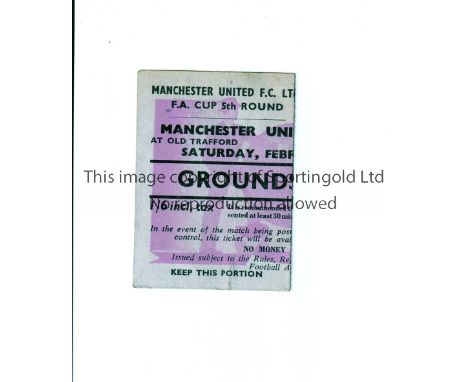 MANCHESTER UNITED      Ticket for the home FA Cup 5th round tie v Everton 16/2/1957, minor wear.    Generally good
