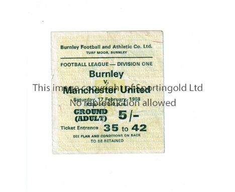 MANCHESTER UNITED     Ticket for the away League match v Burnley 17/2/1968, creased.     Fair to generally good