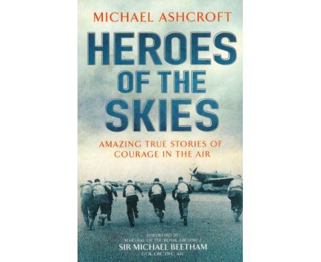 Heroes of The Skies by Michael Ashcroft Softback Book 2013 First Paperback Edition published by Headline Publishing Group som