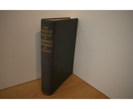 Antique Furniture. Hayden, Arthur - The Furniture Designs of Chippendale, Hepplewhite and Sheraton. London: Gibbings and Comp