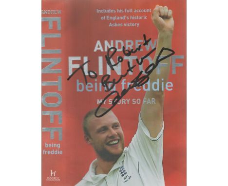Andrew Flintoff being Freddie My story so far. Dedicated. First edition with dustjacket. 2005. Hodder and Stoughton. Good con