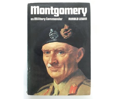 Montgomery as Military Commander by Ronald Lewin, first edition, signed by Field Marshal Montgomery of Alamein. This book is 
