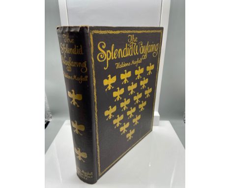 The Splendid Wayfaring By Haldane Macfall. 1913 - London - Simpkin, Marshall, Hamilton, Kent &amp; Co. 