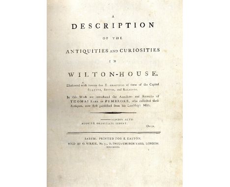 [Kennedy (James)] A Description of the Antiquities and Curiosities in Wilton House, 4to Sarum (Printed for E. Easton) 1781. F