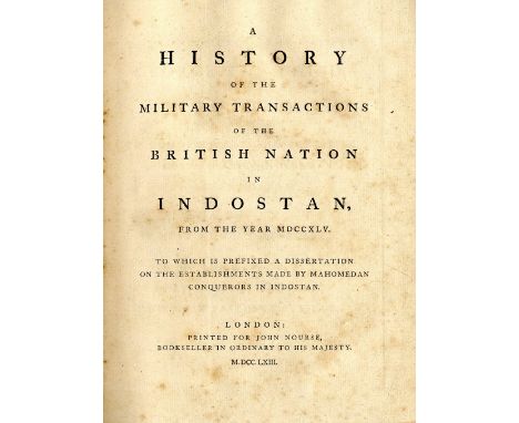 Orme (Robert) A History of the Military Transactions of the British Nation in Indostan, 2 vols. in 3, 4to L. 1763 - 1778. Fir