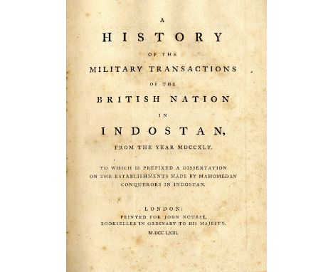 Orme (Robert) A History of the Military Transactions of the British Nation in Indostan, 2 vols. in 3, 4to L. 1763 - 1778. Fir