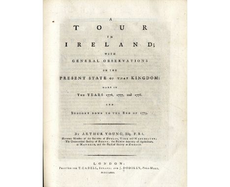 Young (Arthur) A Tour in Ireland, with General Observations on the Present State of that Kingdom: Made in The Years 1776, 177