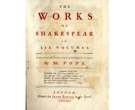 [Shakespeare] Pope (A.) The Works of Shakespeare, 6 vols. 4to L. 1723 - 1725. First 4to Edn. of Shakespeare's Works Engd. por