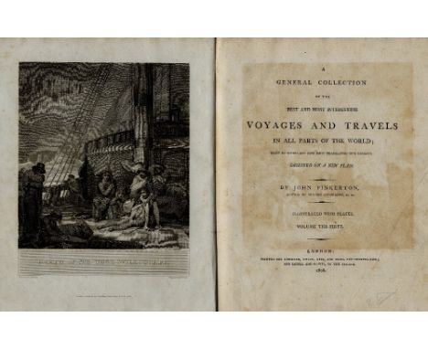 Pinkerton (John) A General Collection of the Best and Most Interesting Voyages and Travels, 17vols., 4to, L. 1808 - 1814, Fir