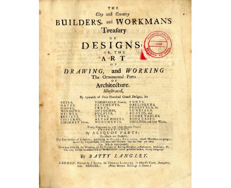 Langley (Batty) The City and Country Builder's and Workman's Treasury of Designs: or, The Art of Drawing, and Working The Orn