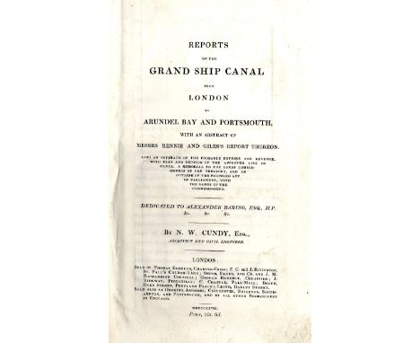 Cundy (N.W.) Reports on the Grand Ship Canal from London to Arundel Bay and Portsmouth 8vo L. 1827. First Edn., 2 v. large fo