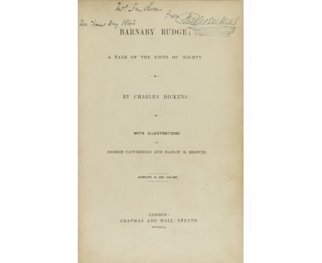 DICKENS (CHARLES)Barnaby Rudge. A Tale of the Riots of 'Eighty, FIRST SEPARATE EDITION, AUTHOR'S PRESENTATION COPY, INSCRIBED