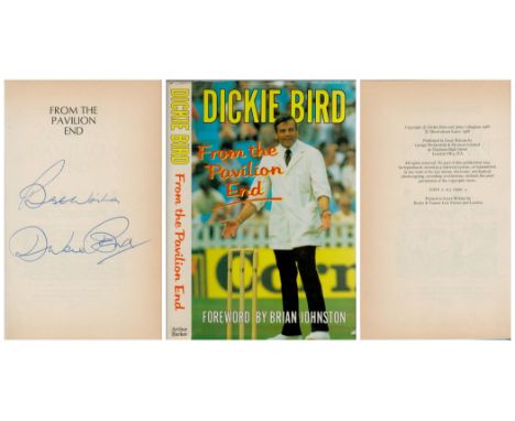 Dickie Bird Signed. From the Pavilion End. -Foreword By Brian Johnston Hardback book. First Edition. Arthur Barker Publishing