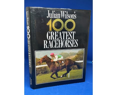 First Edition Julian Wilson's 100 Greatest Racehorses (1988) Hardback Book. Good condition. We combine postage on multiple wi