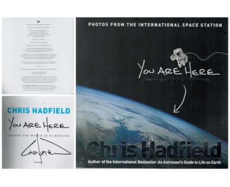 Chris Hadfield Signed. You Are Here-Around the World in 92 Minutes Book. (Photos From The International Space Station). First