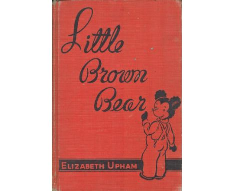 Elizabeth Upham Signed First Edition Hardback Book Titled 'Little Brown Bear'.Published And Signed In 1948. Book showing some