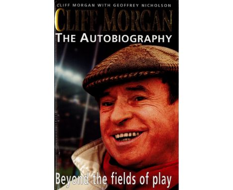 Cliff Morgan Personally Signed 'Cliff Morgan The Autobiography' Hardback First Edition Book. Signed on a Bookplate, Dedicated