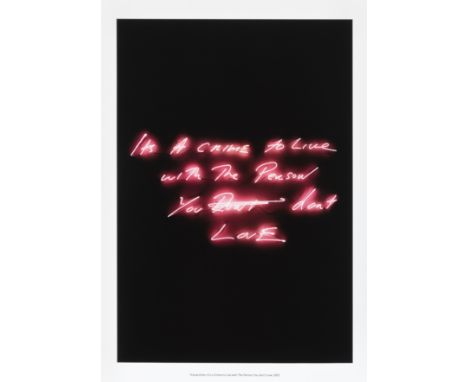 Tracey Emin (British 1963-), 'It's A Crime To Live With The Person You Don't Love', 2021, giclee print on Hahnemuhle Fine Art