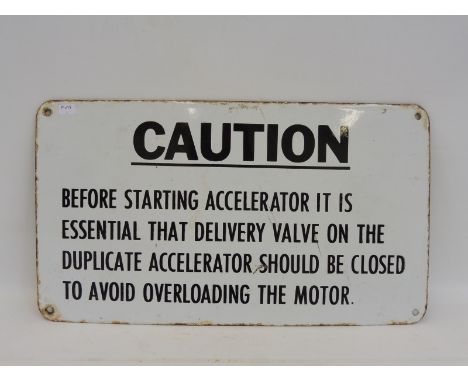 A 'Caution' rectangular enamel sign 'Before starting accelerator it is...', 16 x 9".