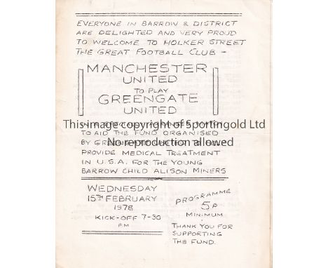MAN UNITED     4 Page programme Greengate United v Manchester United charity match played at Holker Street, Barrow 15/2/1978.