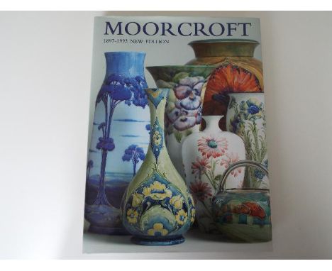 Moorcroft, 1897-1993 new edition - an illustrated guide to Moorcroft Pottery, a hard back book by Paul Atterbury, mint condit