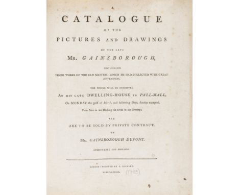 Sale Catalogue.- Gainsborough (Thomas).- Catalogue (A) of the Pictures and Drawings of the late Mr. Gainsborough... To be sol