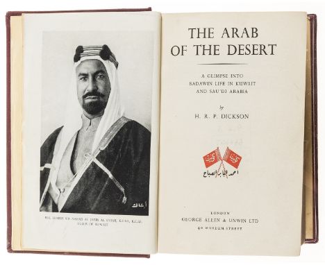 NO RESERVE Middle East.- Dickson (H. R. P.) The Arab of the Desert, first edition, portrait frontispiece, plates and illustra