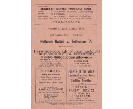 TOTTENHAM HOTSPUR      Programme for the away East Anglian Cup Semi-Final v Holbeach United 22/4/1958, slightly creased.    G