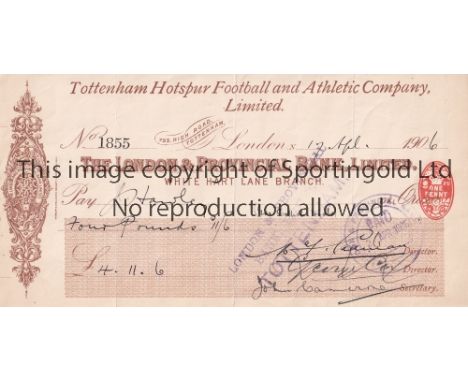 TOTTENHAM HOTSPUR      Official headed cheque issued on 17/4/1906 signed on the front by 2 Directors and Player-Manager John 
