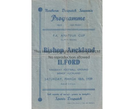 BISHOP AUCKLAND V ILFORD 1939     Programme for the Amateur Cup tie at Bishop Auckland 18/3/1939, folded in four and very sli